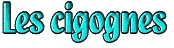 Les cigognes